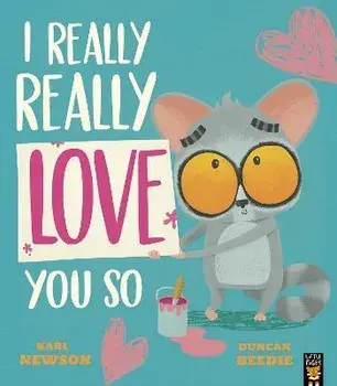 I Really, Really Love You So, Paperback/Karl Newson