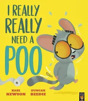 I Really, Really Need a Poo, Paperback/Karl Newson