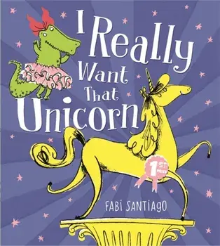 I Really Want That Unicorn, Paperback/Fabi Santiago