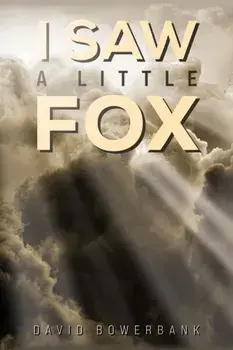 I Saw a Little Fox, Hardback/David Bowerbank
