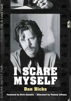 I Scare Myself: A Memoir, Paperback/Dan Hicks