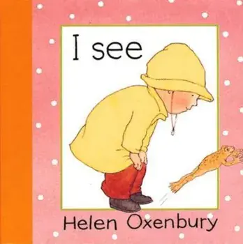 I See, Hardcover/Helen Oxenbury