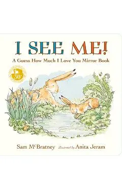 I See Me: A Guess How Much I Love You Mirror Book - Sam Mcbratney