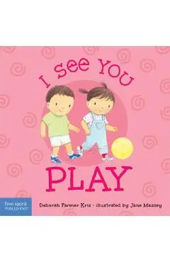 I See You Play - Deborah Farmer Kris