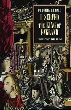I Served the King of England - Bohumil Hrabal