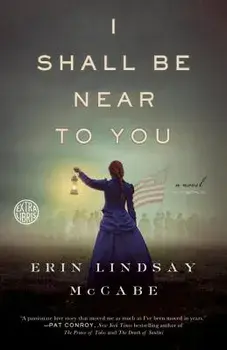 I Shall Be Near to You, Paperback/Erin Lindsay McCabe
