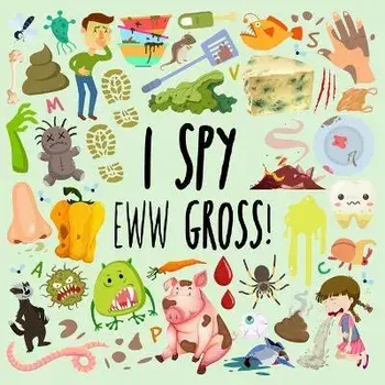 I Spy - Eww Gross!: A Fun Guessing Game for 3-5 Year Olds, Paperback/Webber Books