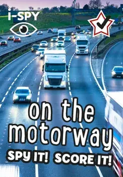 i-SPY On the Motorway. Spy it! Score it!, Paperback/i-SPY