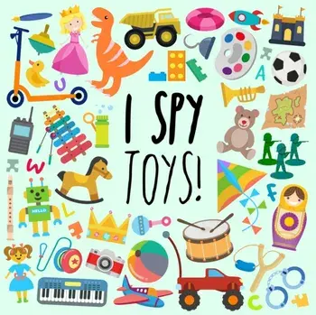 I Spy - Toys!: A Fun Guessing Game for 3-5 Year Olds, Paperback/Webber Books