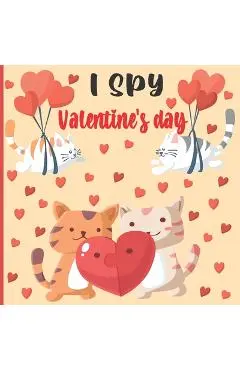I Spy Valentine's Day: A Fun Book For 3-5 Year Old About Winter & Valentine's Day Great Gift For Preschoolers & Kids & Kindergarten - Lovell Preston