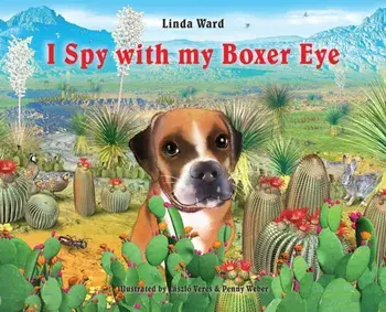 I Spy With My Boxer Eye, Hardcover/Linda M. Ward