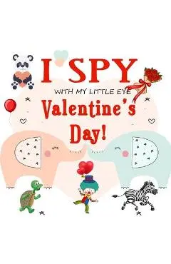 I Spy With My Little Eye Valentine's Day: Fun Picture Guessing Game for Kids Age 2-5 Cute Valentines Day Gift, a Best Valentines Gifts for Kids (Valen - Education Kids