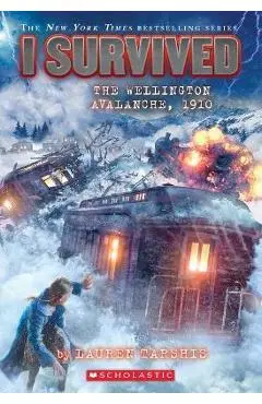 I Survived the Wellington Avalanche, 1910 (I Survived #22) - Lauren Tarshis