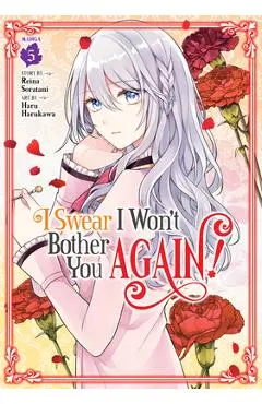 I Swear I Won't Bother You Again! (Manga) Vol. 5 - Reina Soratani