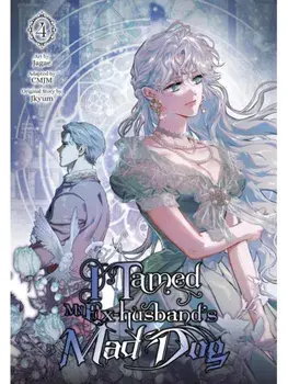 I Tamed My Ex-husband’s Mad Dog, Vol. 4, Paperback/Jkyum Jkyum
