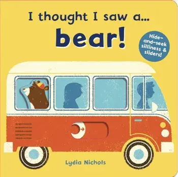 I thought I saw a... bear!, Board book/Ruth Symons