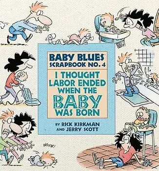 I Thought Labor Ended When the Baby Was Born, Paperback/Jerry Scott