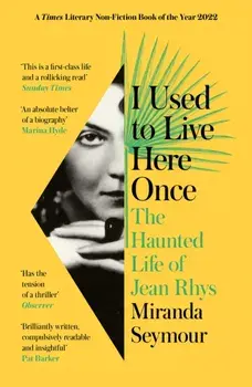 I Used to Live Here Once. The Haunted Life of Jean Rhys, Paperback/***