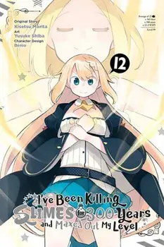 I've Been Killing Slimes for 300 Years and Maxed Out My Level, Vol. 12 (manga), Paperback/Kisetsu Morita