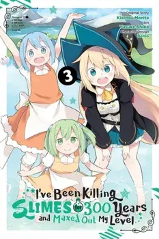 I've Been Killing Slimes for 300 Years and Maxed Out My Level, Vol. 3 (manga), Paperback/Yusuke Shiba