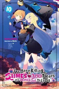 I've Been Killing Slimes for 300 Years and Maxed Out My Level, Vol. 10, Paperback/Kisetsu Morita