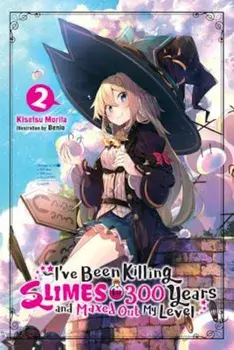 I've Been Killing Slimes for 300 Years and Maxed Out My Level, Vol. 2, Paperback/Kisetsu Morita