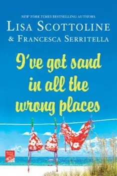 I've Got Sand in All the Wrong Places, Paperback/Lisa Scottoline