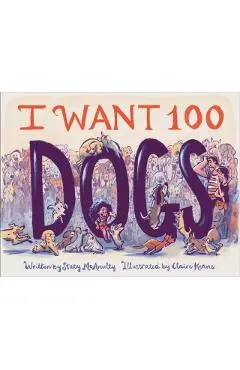 I Want 100 Dogs - Stacy Mcanulty
