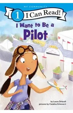 I Want to Be a Pilot - Laura Driscoll