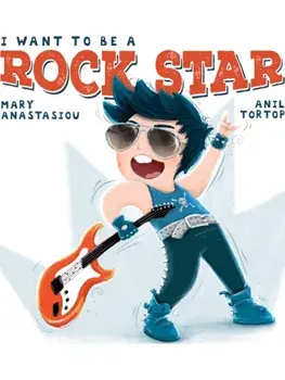 I Want To Be A Rock Star, Hardback/Mary Anastasiou