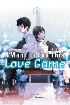 I Want to End This Love Game, Vol. 3, Paperback/Yuki Domoto