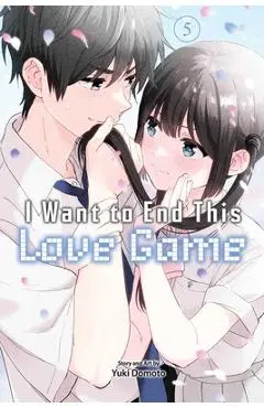 I Want to End This Love Game, Vol. 5 - Yuki Domoto