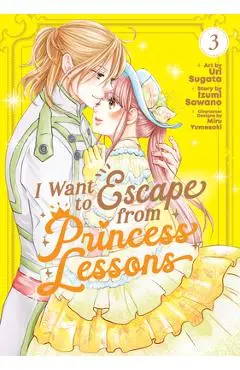 I Want to Escape from Princess Lessons (Manga) Vol. 3 - Izumi Sawano