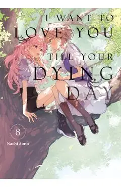 I Want to Love You Till Your Dying Day 8 - Nachi Aono