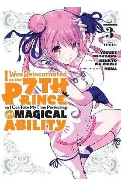 I Was Reincarnated as the 7th Prince So I Can Take My Time Perfecting My Magical Ability 3 - Yosuke Kokuzawa