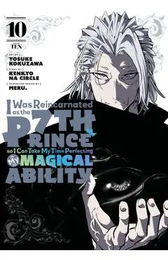 I Was Reincarnated as the 7th Prince, So I'll Take My Time Perfecting My Magical Ability 10 - Yosuke Kokuzawa