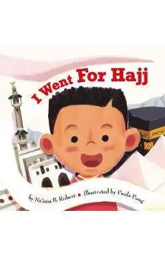 I Went for Hajj - Na'ima B. Robert