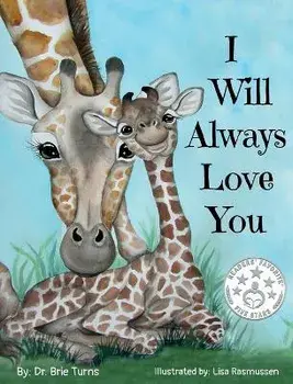 I Will Always Love You: Keepsake Gift Book for Mother and New Baby, Hardcover/Brie Turns