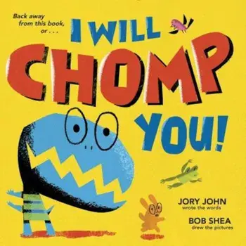 I Will Chomp You!, Hardcover/Jory John