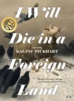 I Will Die in a Foreign Land, Paperback/Kalani Pickhart