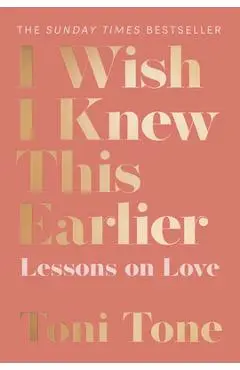 I Wish I Knew This Earlier - Toni Tone