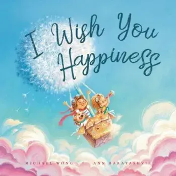 I Wish You Happiness, Hardcover/Michael Wong
