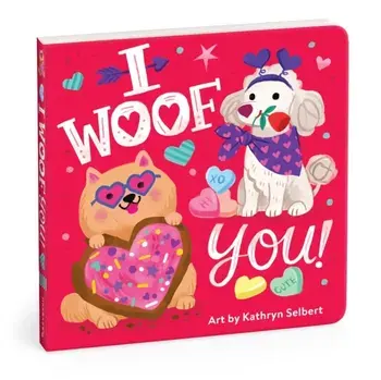 I Woof You! Board Book, Board book/Mudpuppy