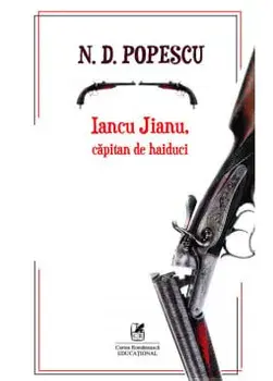 Iancu Jianu, capitan de haiduci/N.D.Popescu