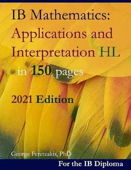 IB Mathematics: Applications and Interpretation HL in 150 pages: 2020 Edition, Paperback/George Feretzakis