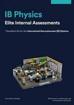 IB Physics Internal Assessments: 7 Excellent IAs for the International Baccalaureate [IB] Diploma, Paperback/Olivares del Campo Andres