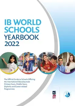 IB World Schools Yearbook 2022. The Official Guide to Schools Offering the International Baccalaureate Primary Years, Middle Years, Diploma and Career-related Programmes, Paperback/***