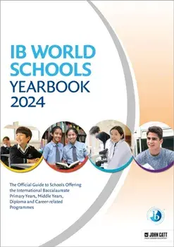 IB World Schools Yearbook 2024: The Official Guide to Schools Offering the International Baccalaureate Primary Years, Middle Years, Diploma and Career-related Programmes, Paperback/Phoebe Whybray