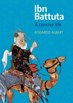 Ibn Battuta: The Journey of a Medieval Muslim, Paperback/Edoardo Albert