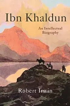Ibn Khaldun: An Intellectual Biography, Paperback/Robert Irwin